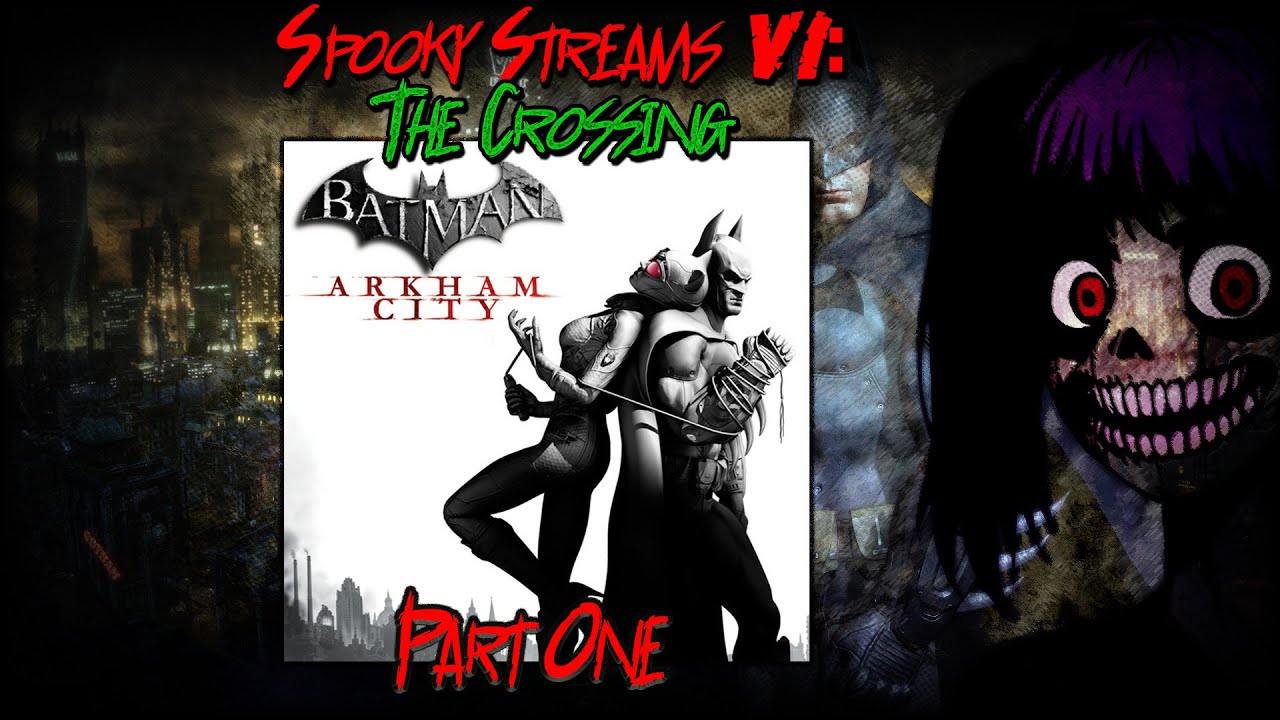 Since when was Arkham CITY sized? | SSVI ☠👻🎃