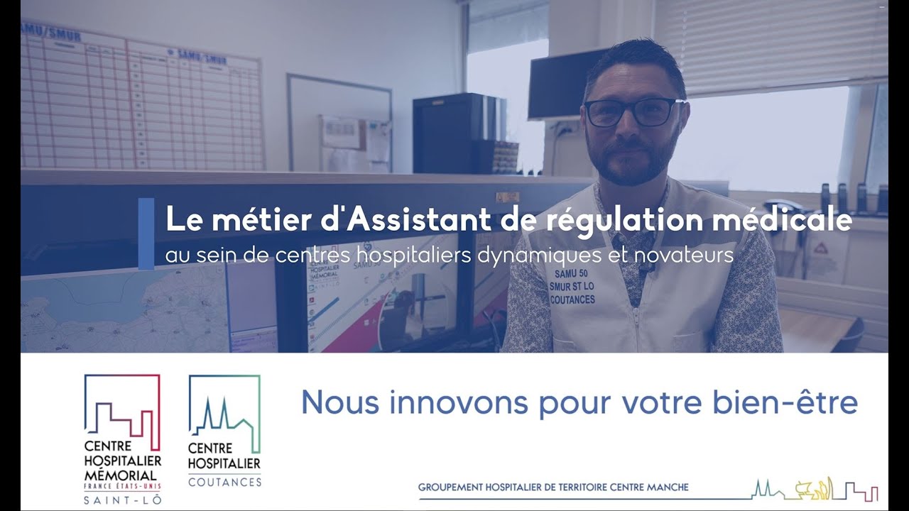 Le métier d'assistant de régulation médicale au sein du Centre Hospitaliers de Saint-Lô