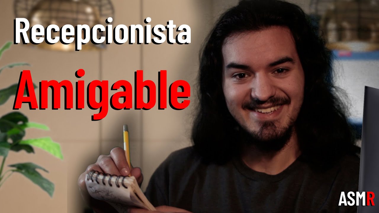 RECEPCIONISTA AMIGABLE toma tus DATOS/ ASMR en Español
