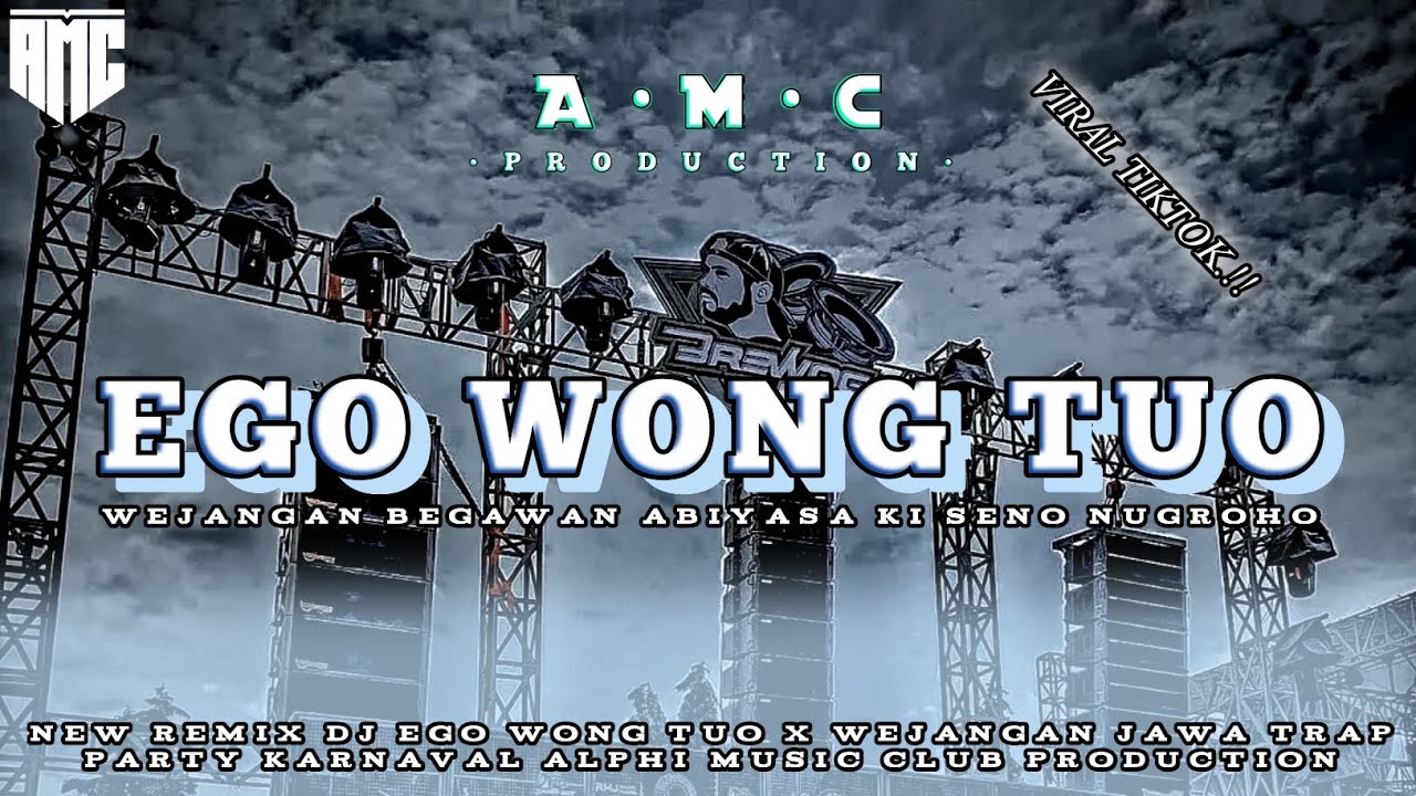 DJ EGO WONG TUO X WEJANGAN | KUDU ISO KUAT BALUNGANE TRAP PARTY • ALPHI MUSIC CLUB PRODUCTION