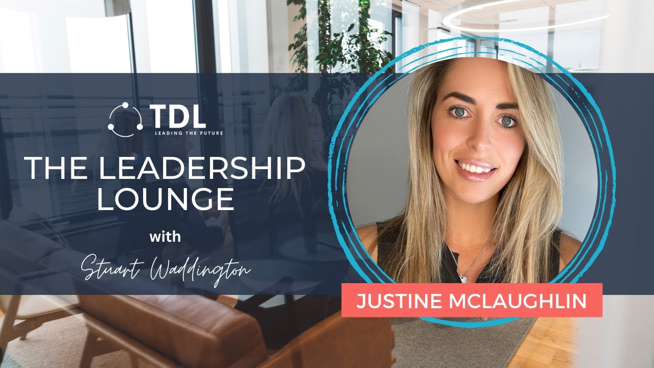 The importance of personal brand in LEADERSHIP with Justine Mclaughlin - The Leadership Lounge