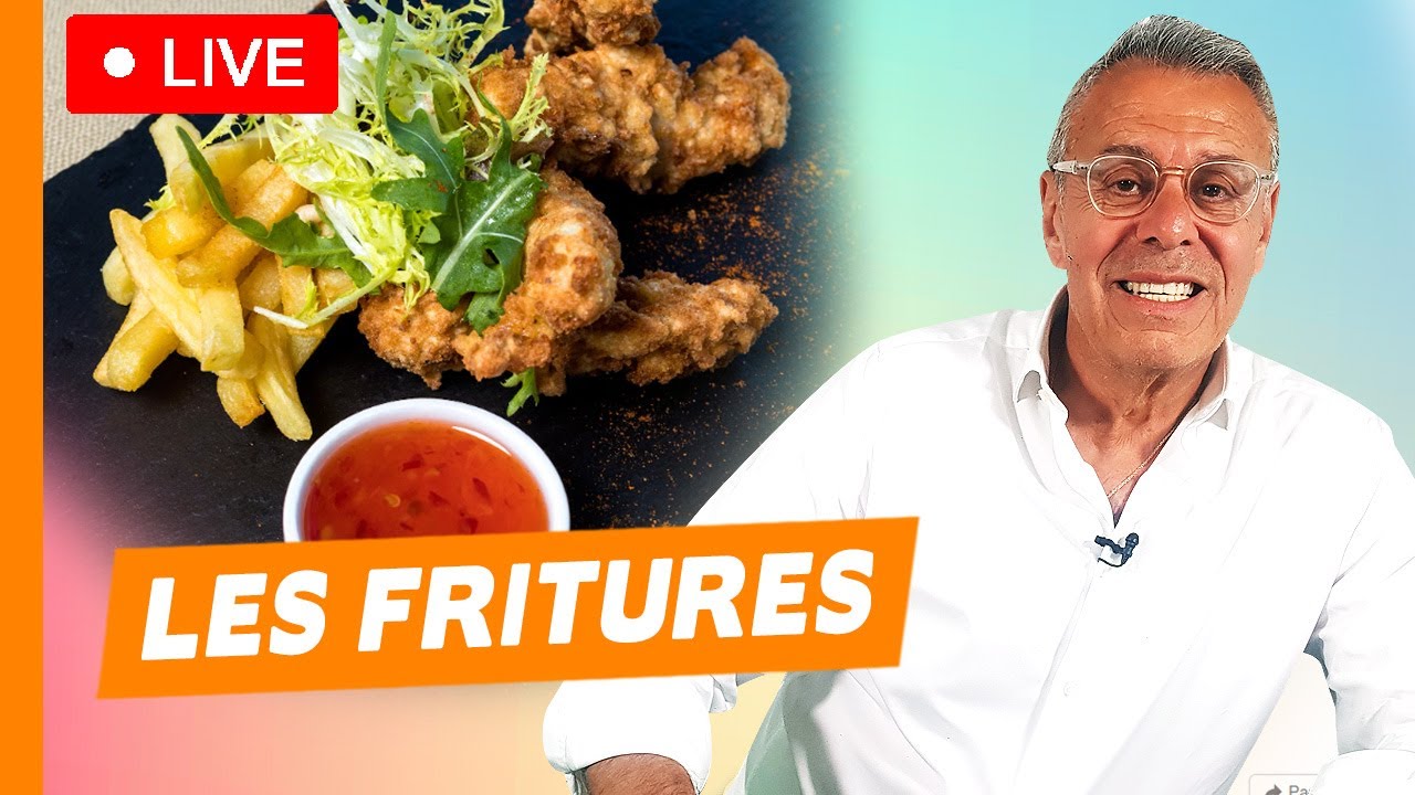 Les fritures : astuces et cuisson  – Live du 14 avril 2024