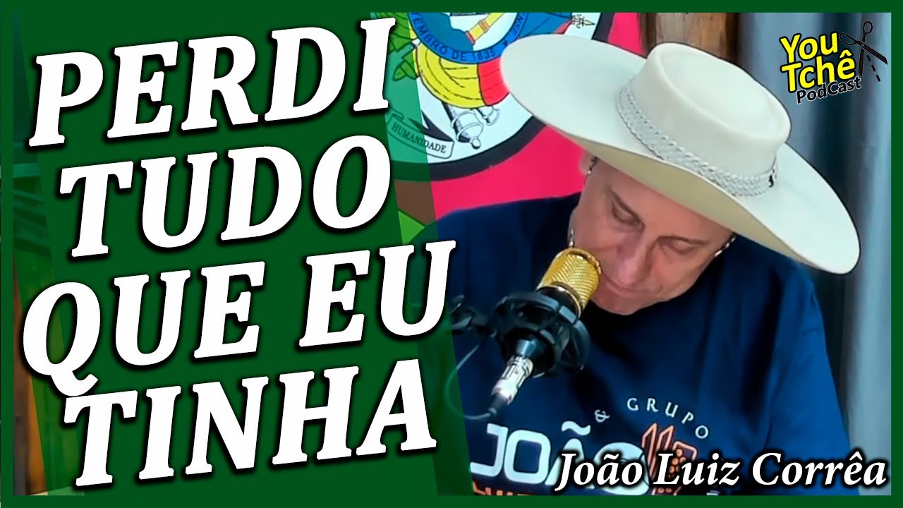 SE NÃO FOSSE ELE FALANDO NINGUÉM ACREDITARIA  - JOÃO LUIZ CORRÊA