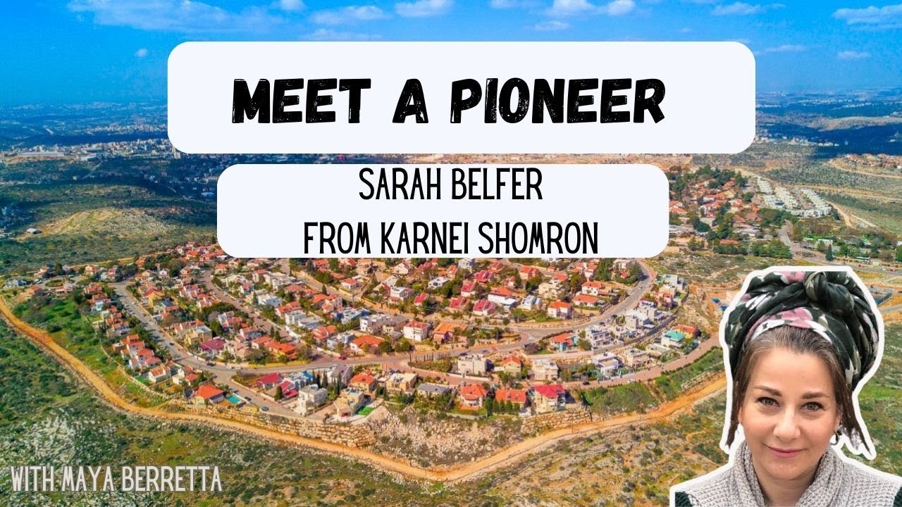 Meet Sarah in Karnei Shomron!