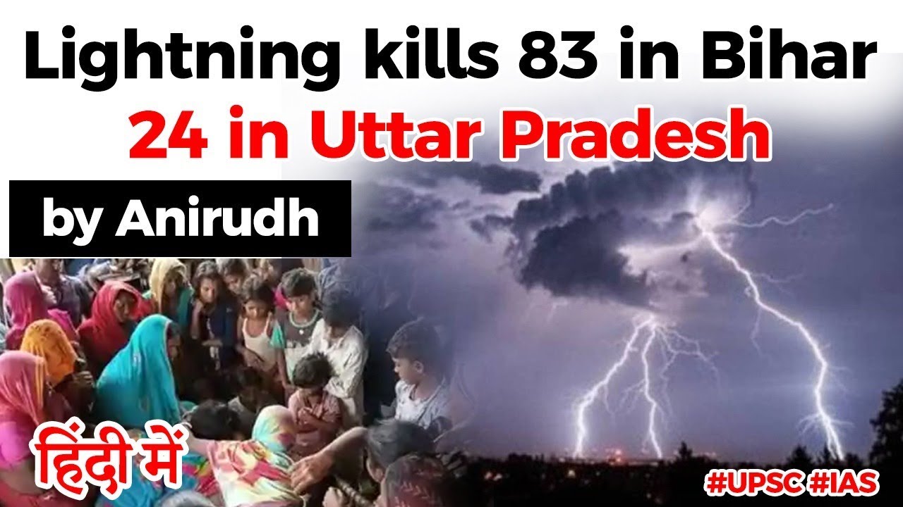 Lightning kills 83 in Bihar and 24 in Uttar Pradesh, Issues with DAMINI Lightning Alert App
