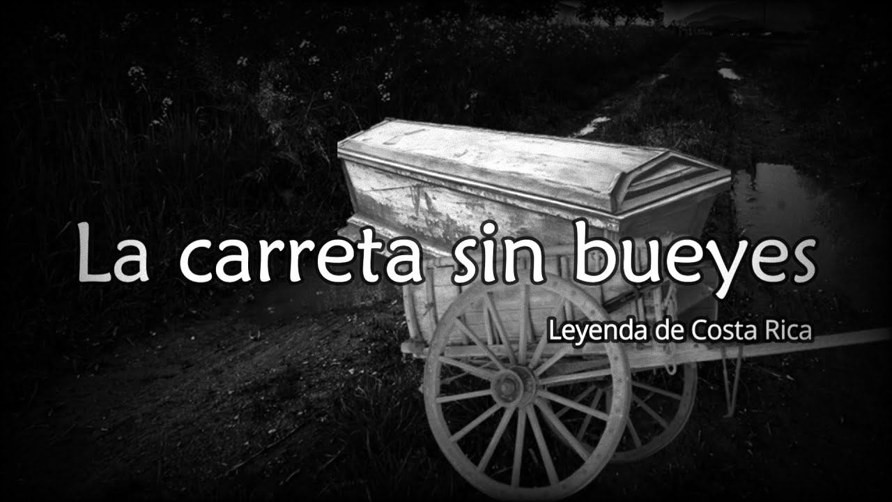 La carreta sin bueyes, leyenda de Costa Rica