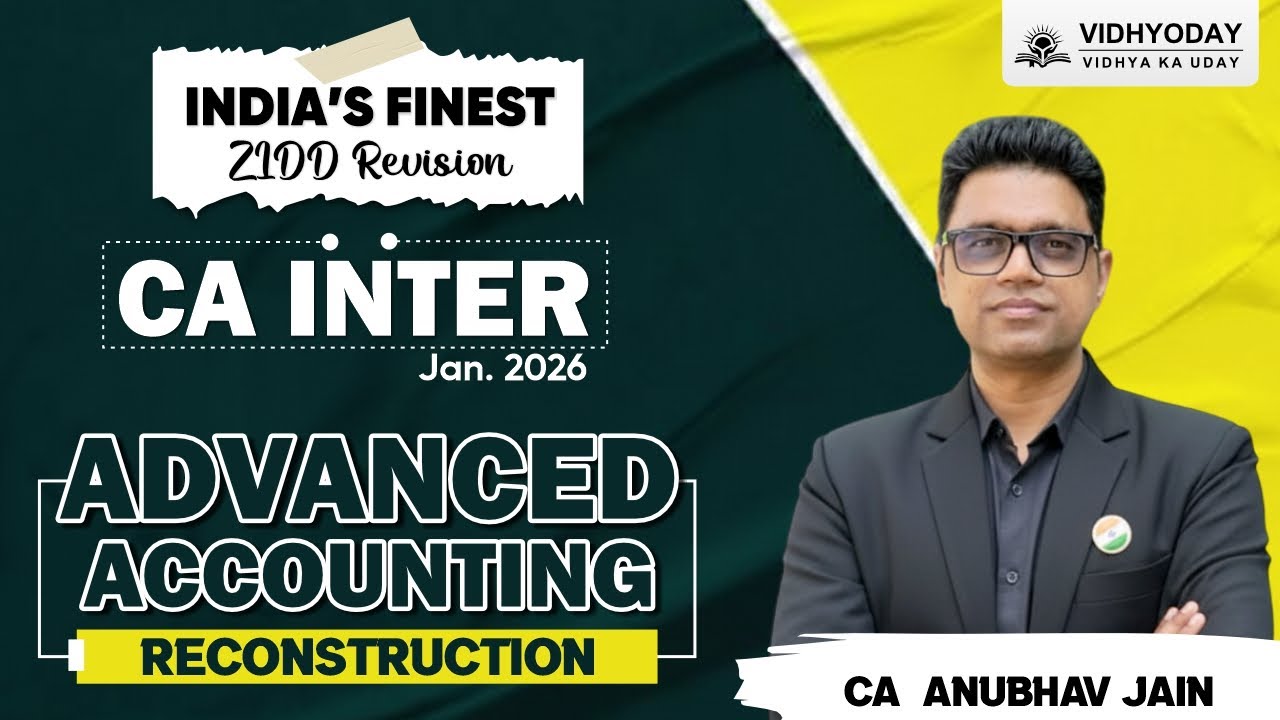 Reconstruction Part 1 | Advanced Accounting | CA Inter ZIDD Series | Jan 2026 Exam
