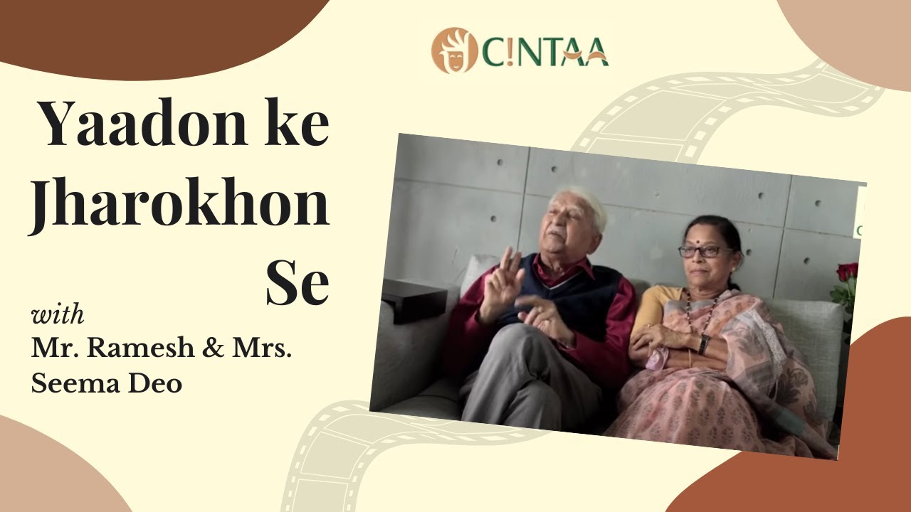 Yaadon Ke Jharokhon Se with Mr. Ramesh Deo & Ms. Seema Deo - Archiving Eminent & Senior Members