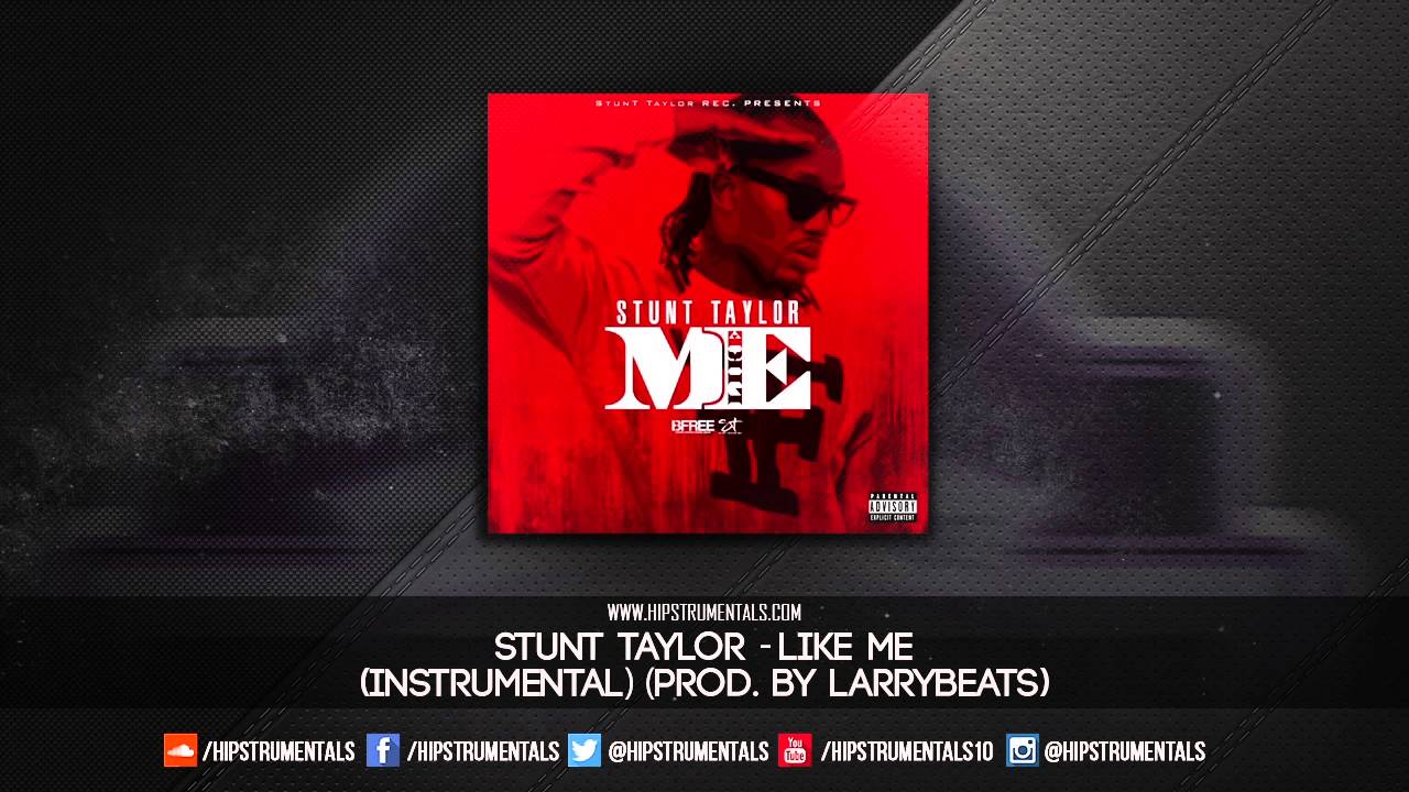 Stunt Taylor - Like Me [Instrumental] (Prod. By LarryBeats) + DL via @Hipstrumentals
