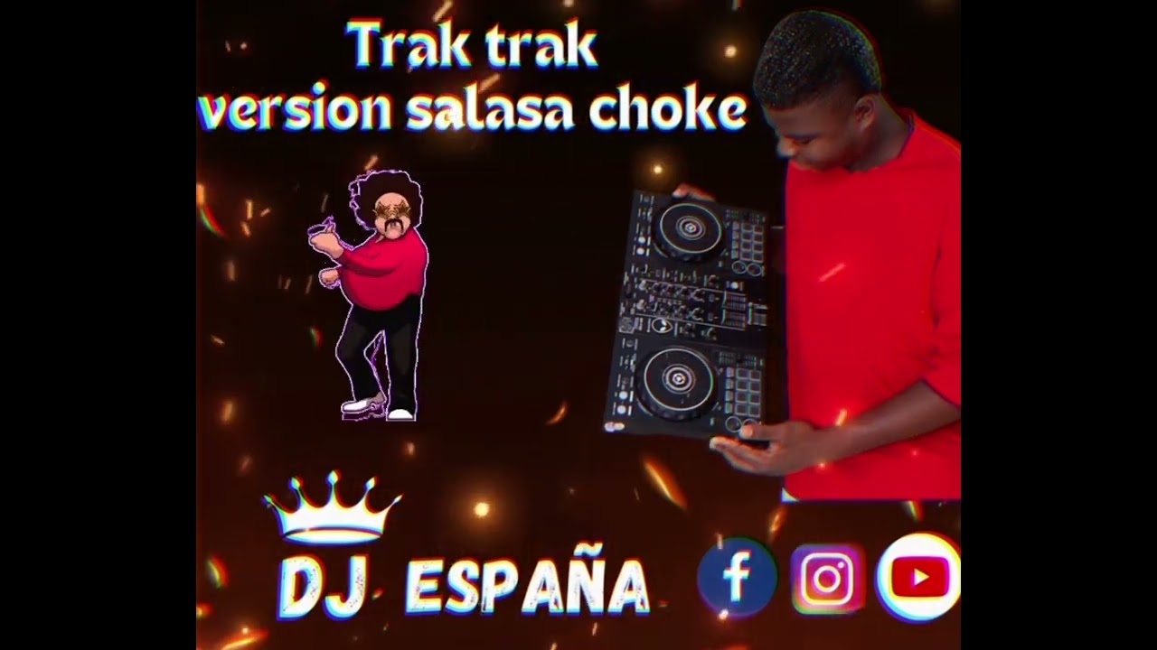 Trak trak version salsa choke( dj españa)