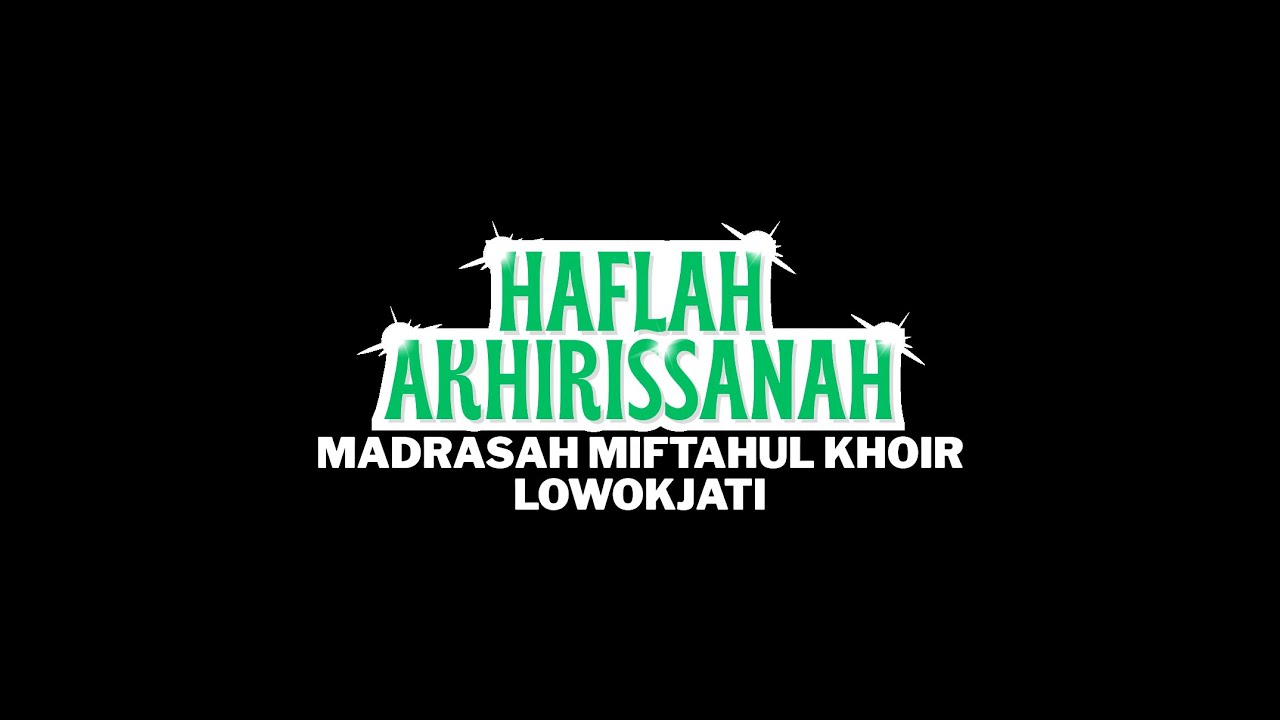 HAFLAH AKHIRISSANAH MADRASAH MIFTAHUL KHOIR LOWOKJATI | DAY 2