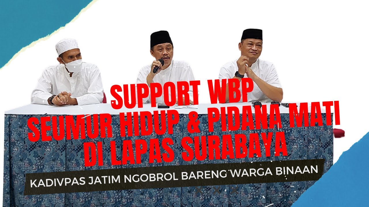 Dialog Dengan Napi Pidana Mati & Seumur Hidup Lapas Surabaya