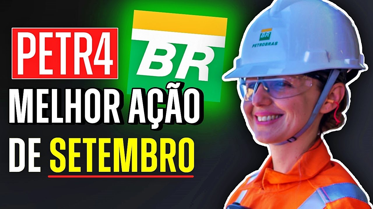 PETR4: Petrobras pode ser a MELHOR AÇÃO do Ibovespa em Setembro?