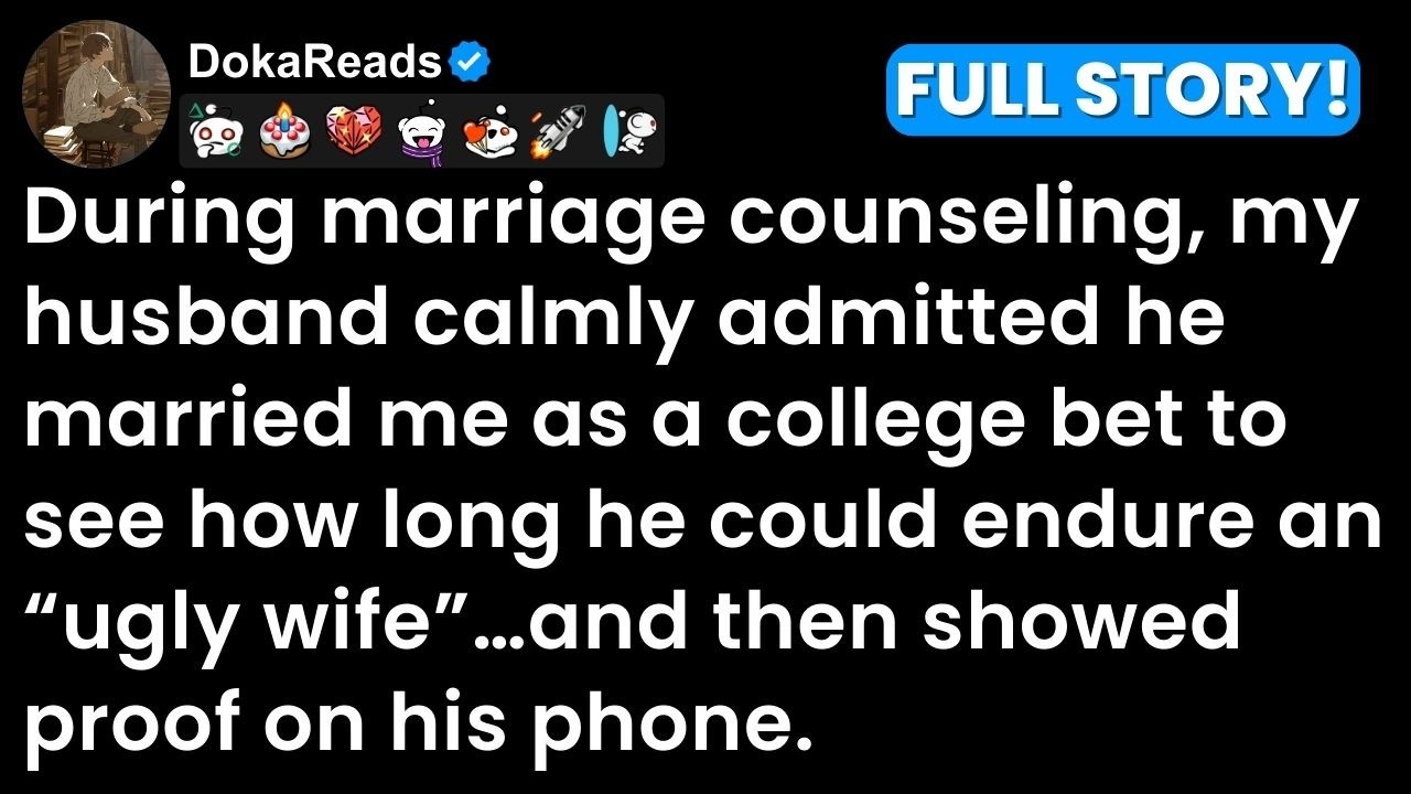 My husband told our counselor he married me as a bet to see how long he could last with an ugly wife