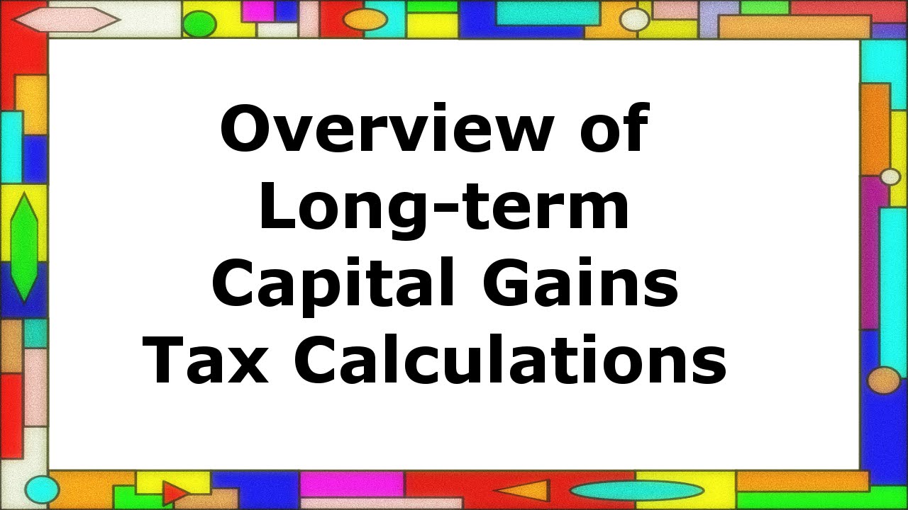 How US federal long-term capital gains taxes are calculated (Part 1 of 2)
