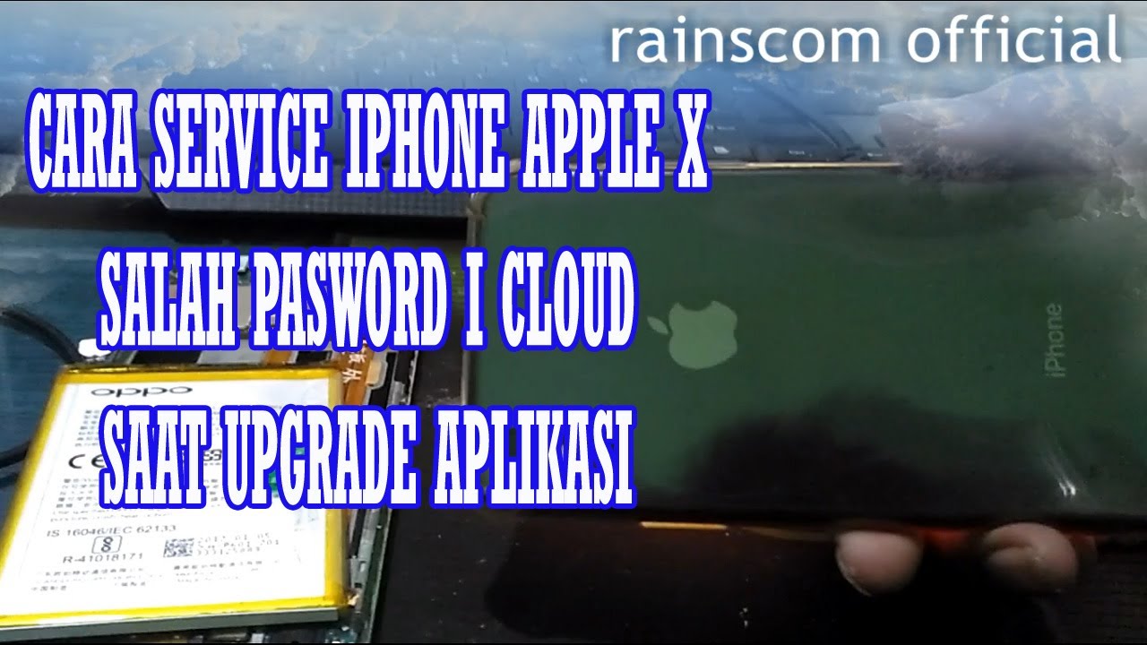 CARA SERVICE IPHONE APPLE X SALAH PASWORD I CLOUD SAAT UPGRADE APLIKASI