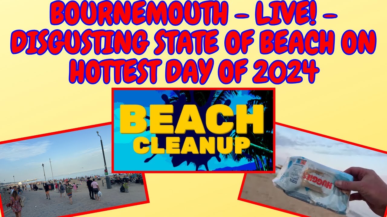LIVE - WE LITTER PICK OFF DISGUSTING BOURNEMOUTH BEACH ON HOTTEST DAY OF 2024 !! #bournemouth #beach