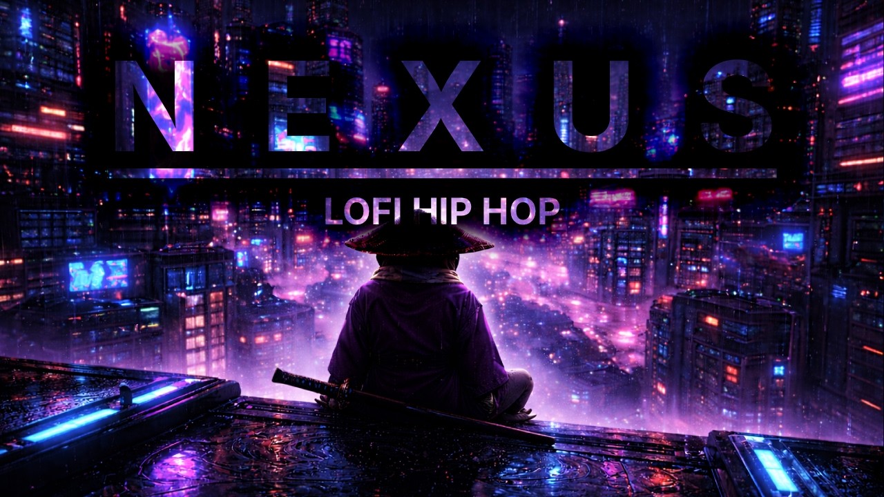N E X U S • Lofi Hip Hop Mix