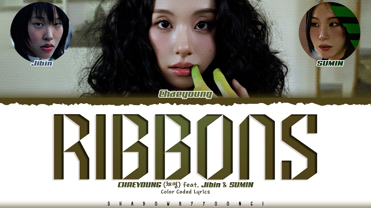 CHAEYOUNG (TWICE) 'RIBBONS (Feat. SUMIN & Jibin)' Lyrics (채영 RIBBONS 가사) [Color Coded Han_Rom_Eng]