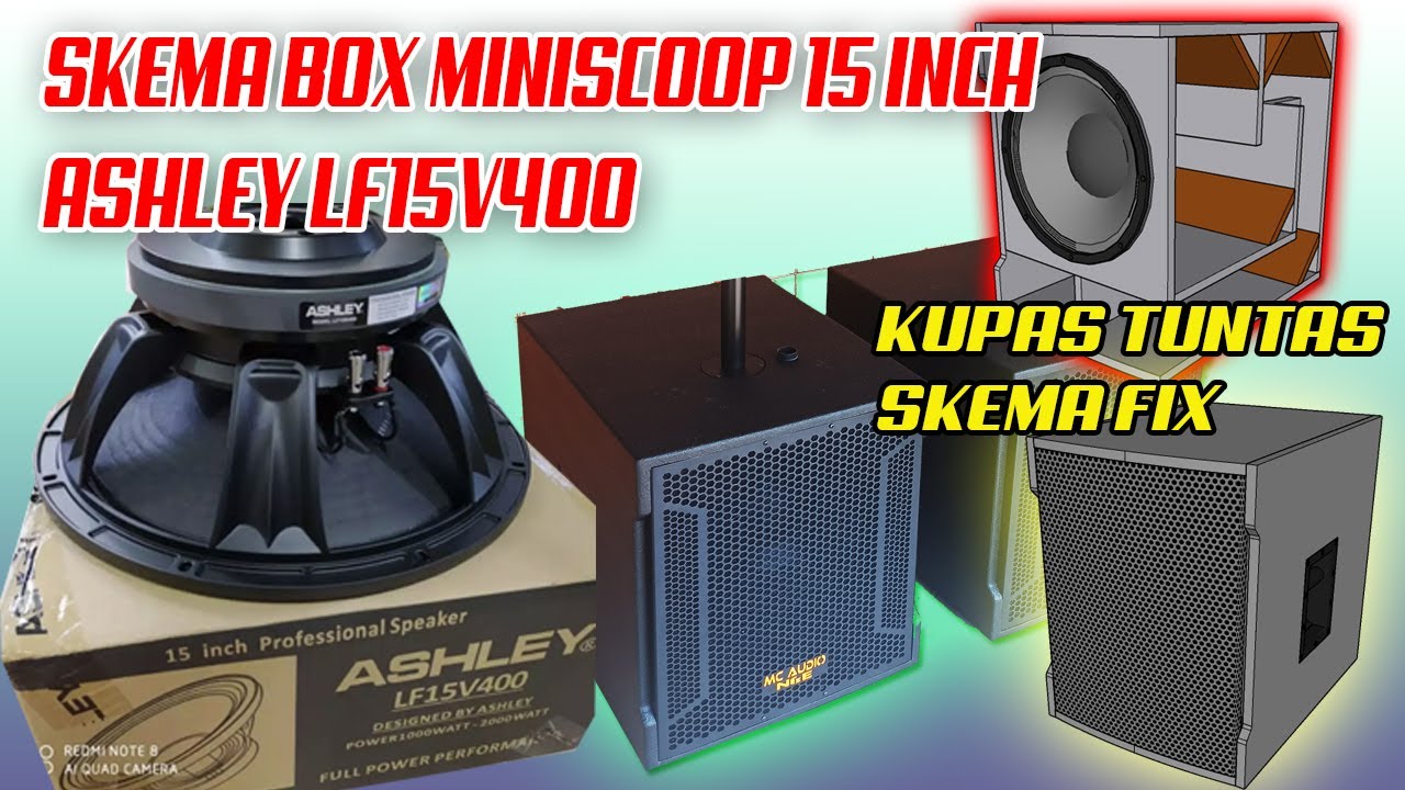 RAHASIA box Miniscoop 15 inch ASHLEY LF15V400 & kupas tuntas permasalahan