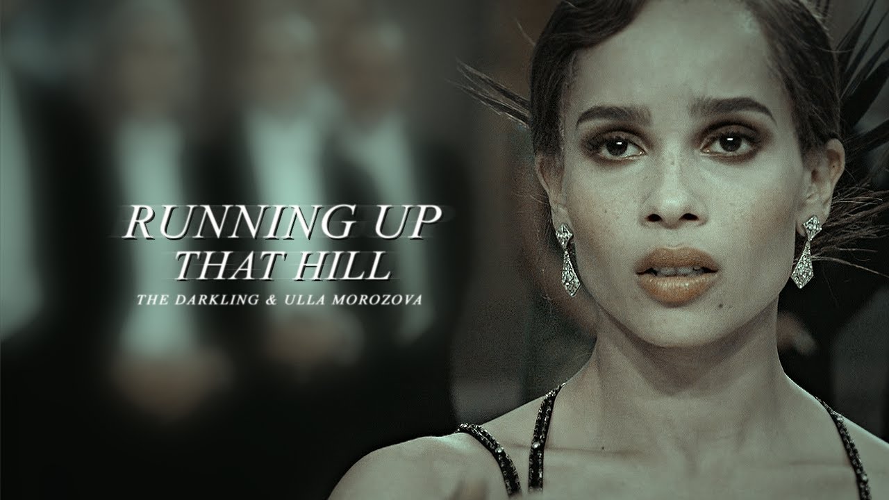 Running Up That Hill | THE MOROZOVAS (Ulla and The Darkling Shadow and Bone AU)