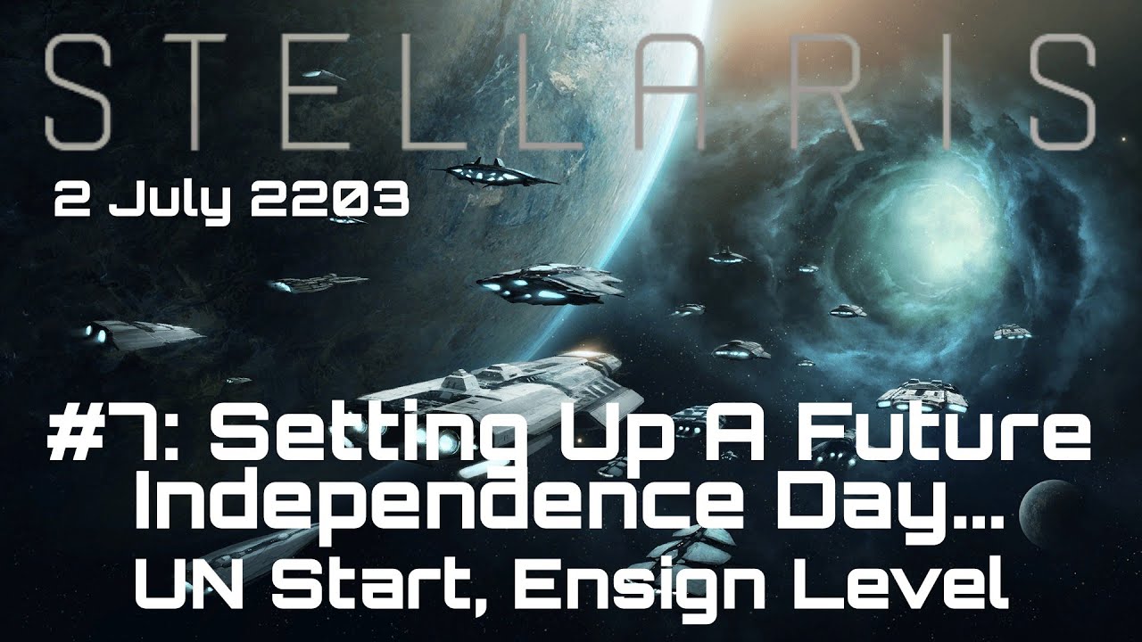 Stellaris #7: Setting Up A Future Independence Day...