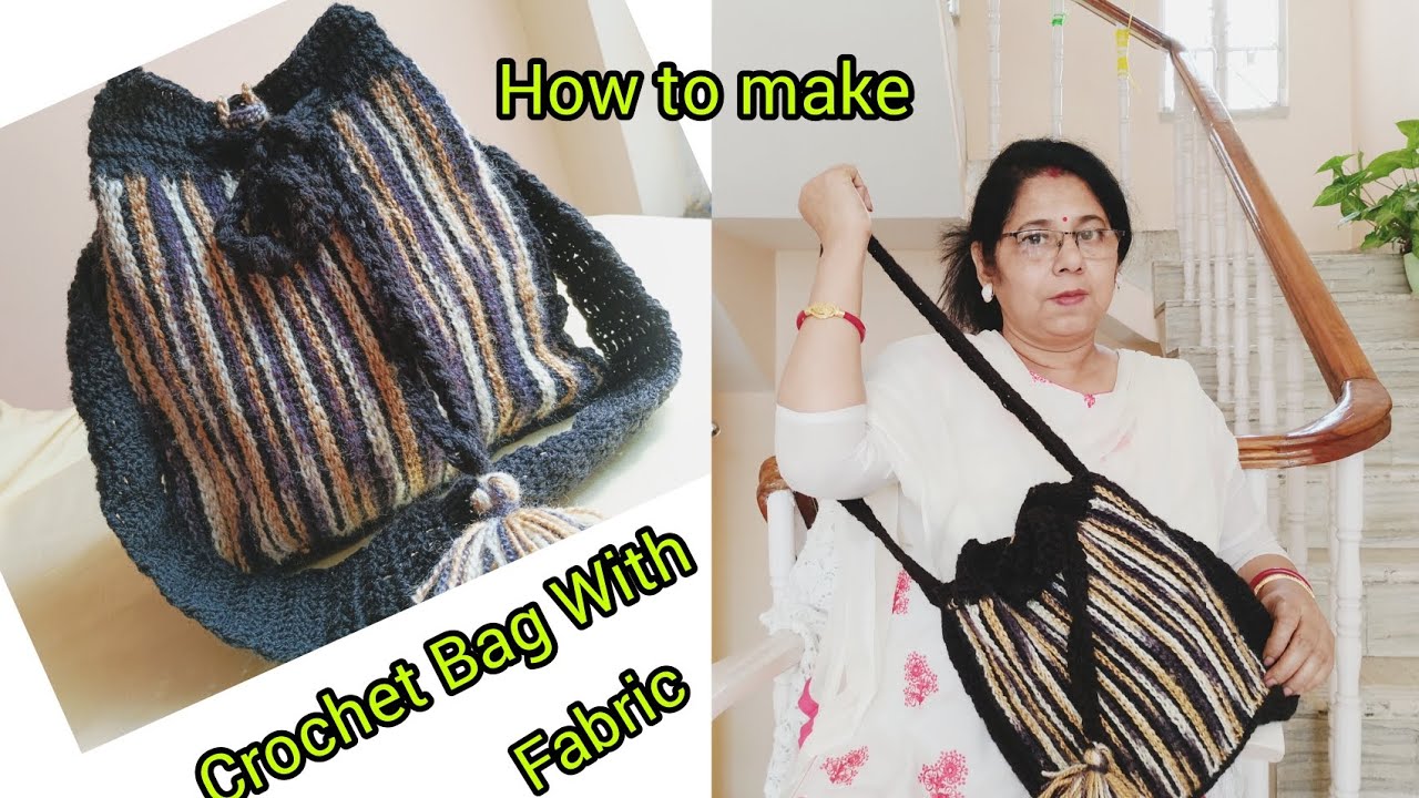 How to make Crochet Bag With Fabric /Easy Crochet Bag For Beginners /Step By Step Tutorial 