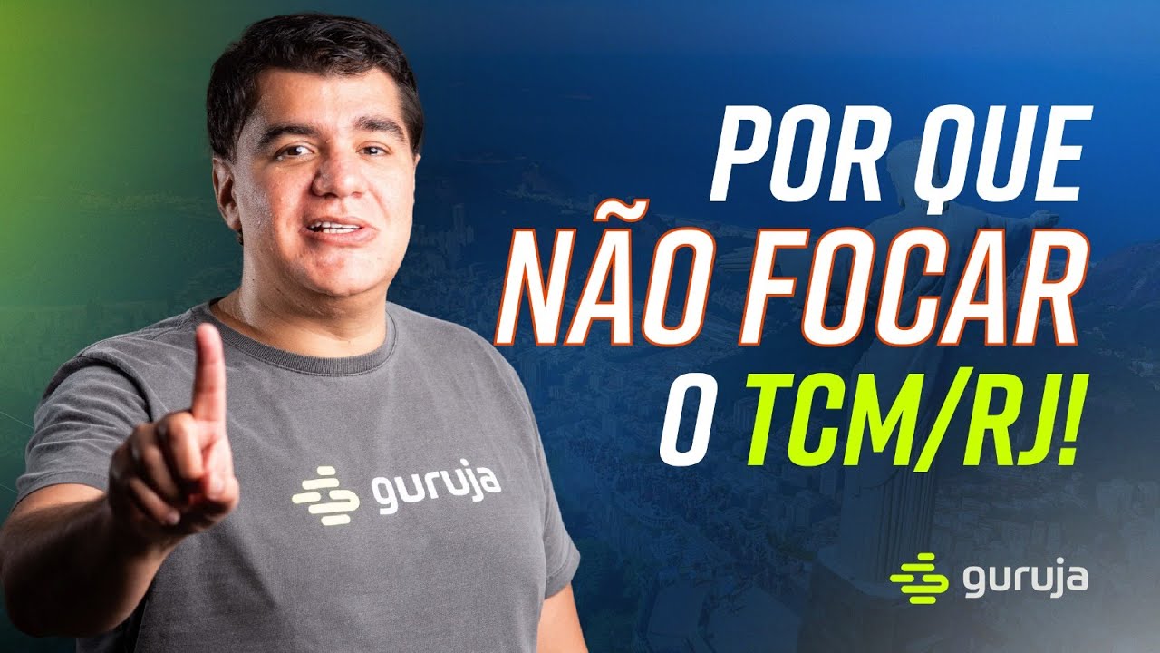 Por que NÃO FOCAR no TCM/RJ?