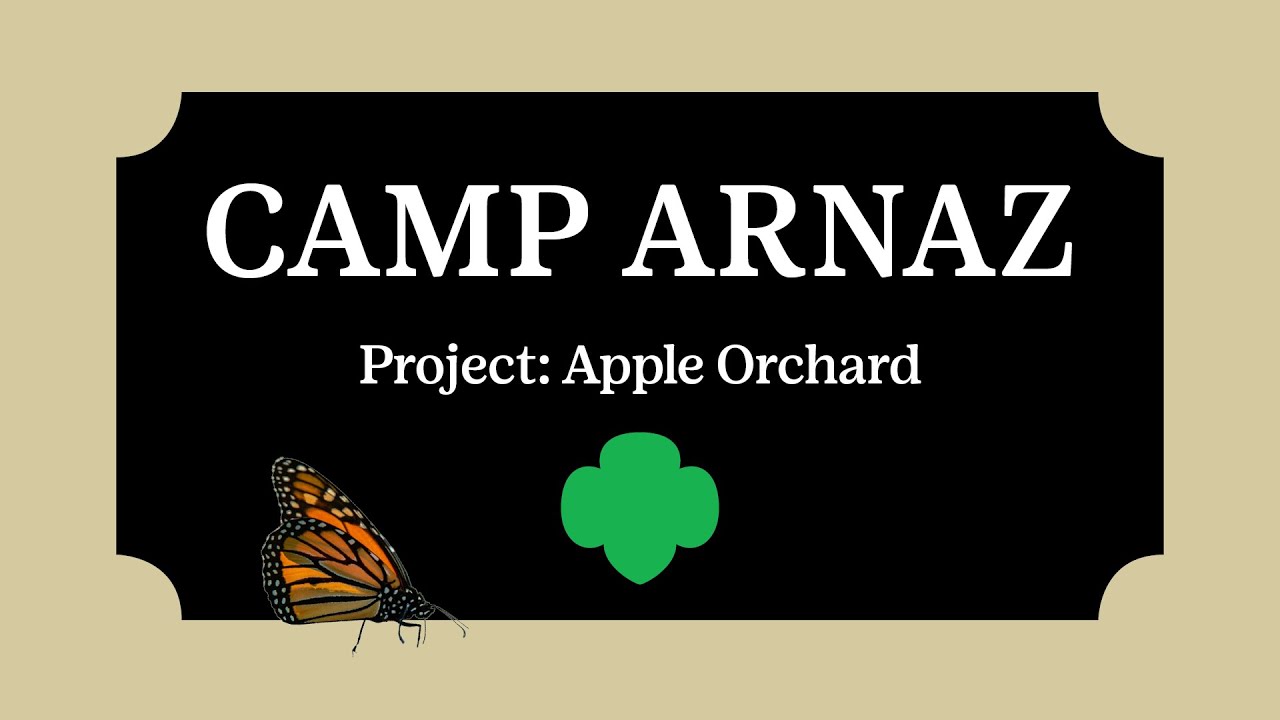 Camp Arnaz Project: Apple Orchard