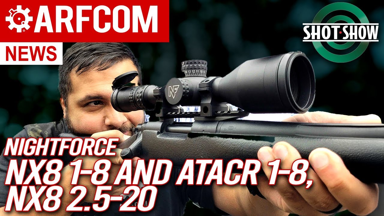 NX8 1-8 и Atacr 1-8, NX8 2.5-20 | Nightforce | Выставка Shot Show 2025