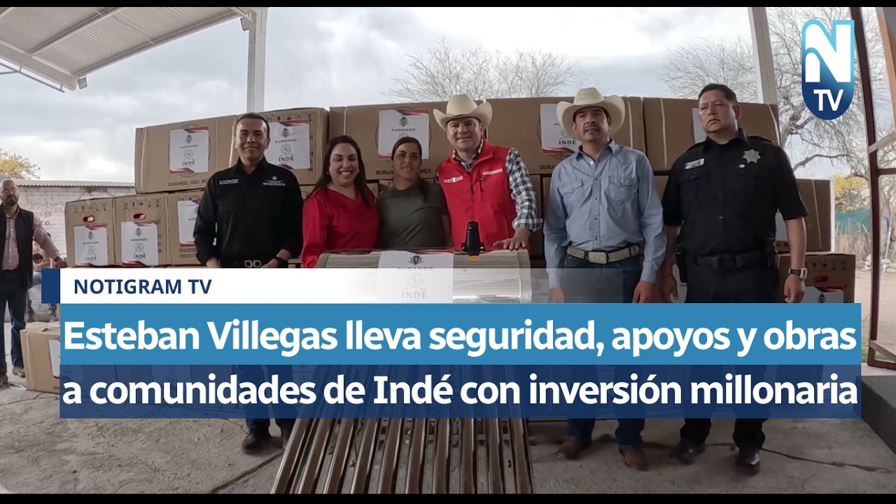 Esteban Villegas lleva seguridad, apoyos y obras a comunidades de Indé con inversión millonaria