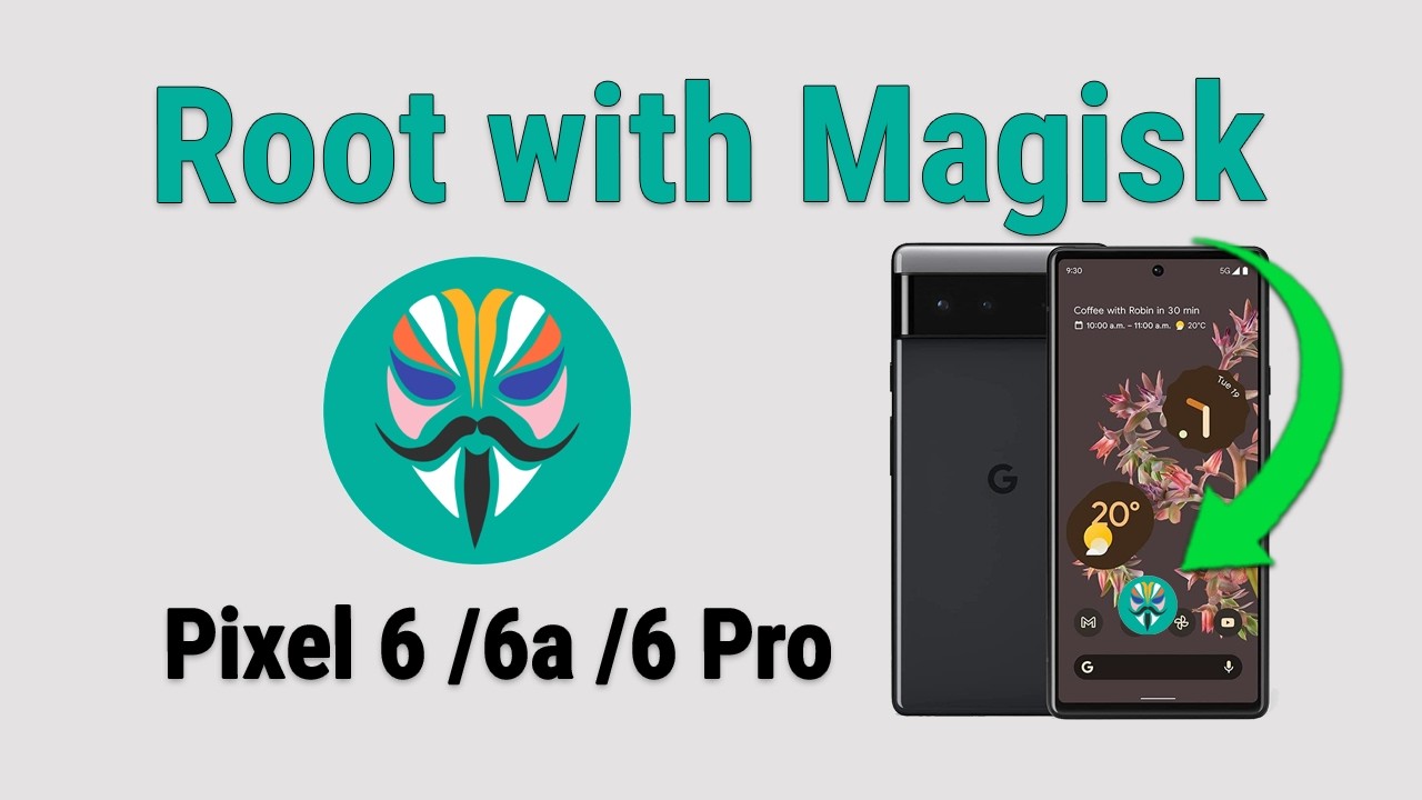 How to Root Pixel 6 / 6a / 6 Pro with Magisk (Android 15/16/17) &ndash; Full Guide
