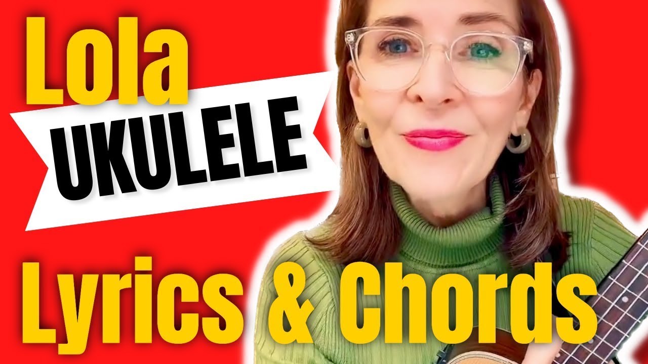 Lola The Kinks | Ukulele Lyrics and Chords