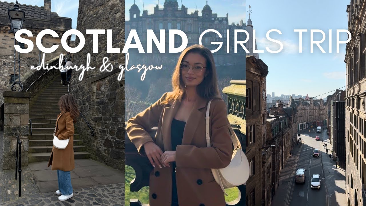 Scotland Girls Trip Vlog (Visual Diary + Edinburgh Itinerary + Glasgow Itinerary)