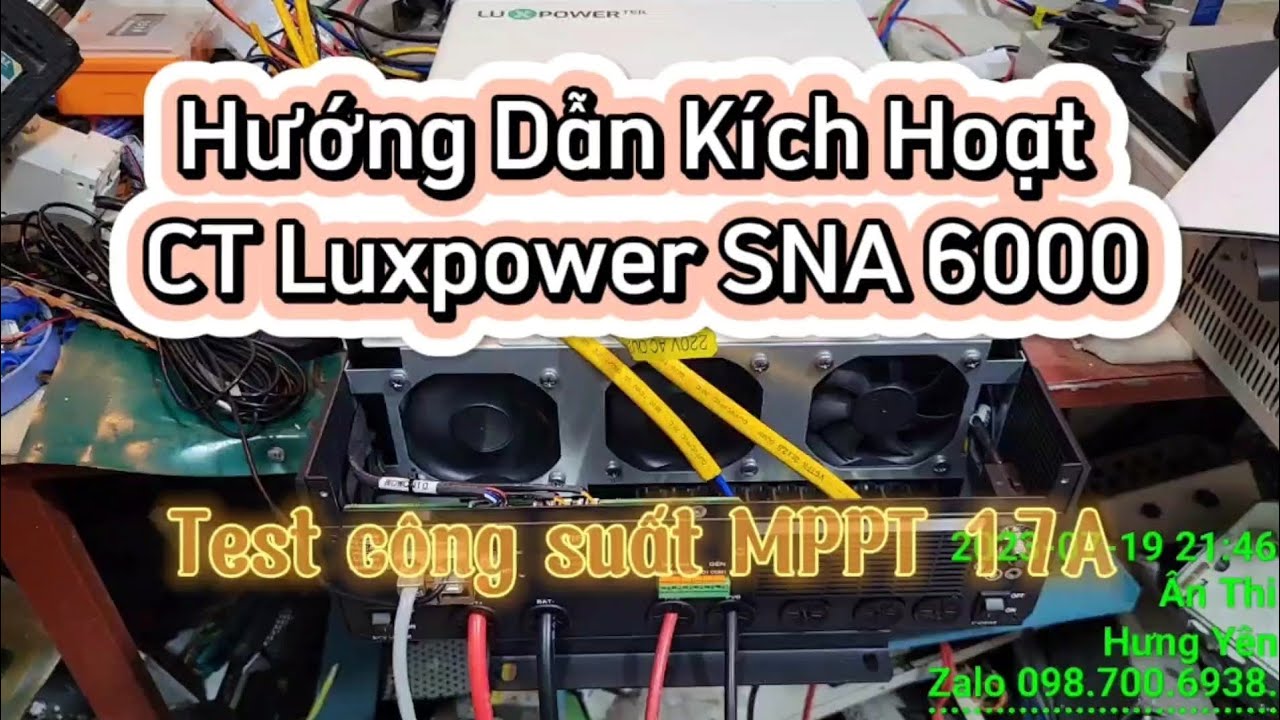 Hướng dẫn kích hoạt CT máy biến tần Hybrid Luxpower SNA 6000, test công suất MPPT 17A