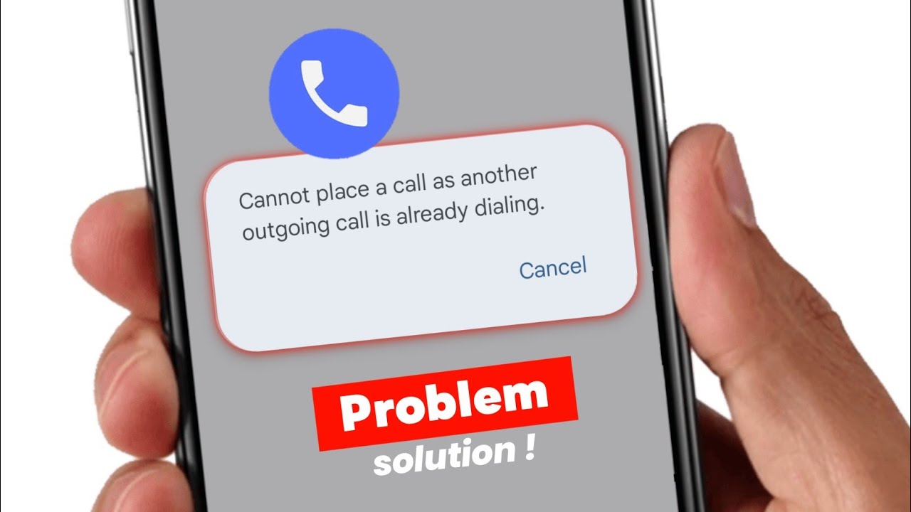 Cannot Place a Call as Another Outgoing Call is Already Dialing Problem Solution 