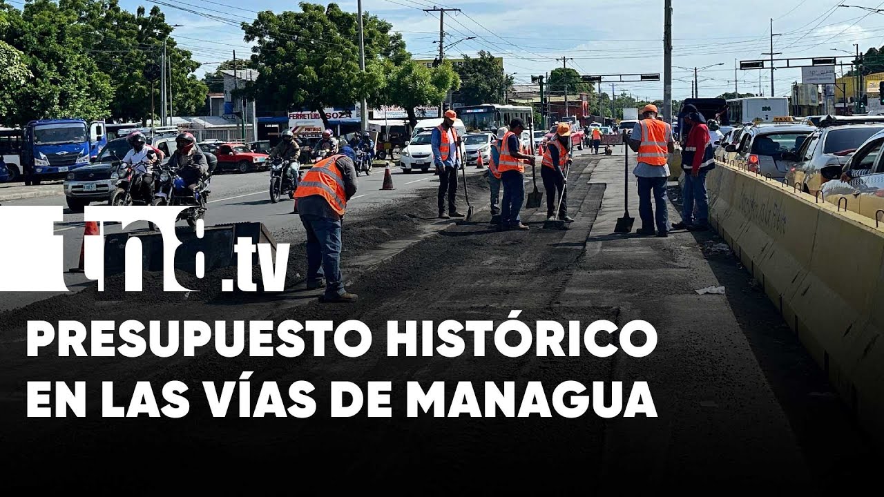 Presupuesto récord: Managua acelera su modernización vial