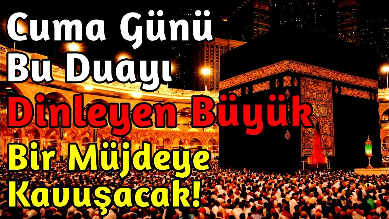 ❤️❤️Şevval Ayında Cuma Günü! Bu Duayı Dinleyen Büyük Bir Müjdeye Kavuşacak!