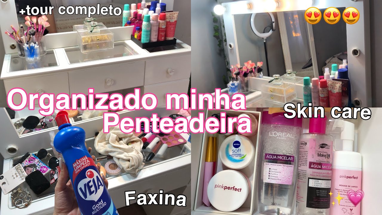 ORGANIZADO MINHA PENTEADEIRA🧹💗| faxina completa + tour completo ✨