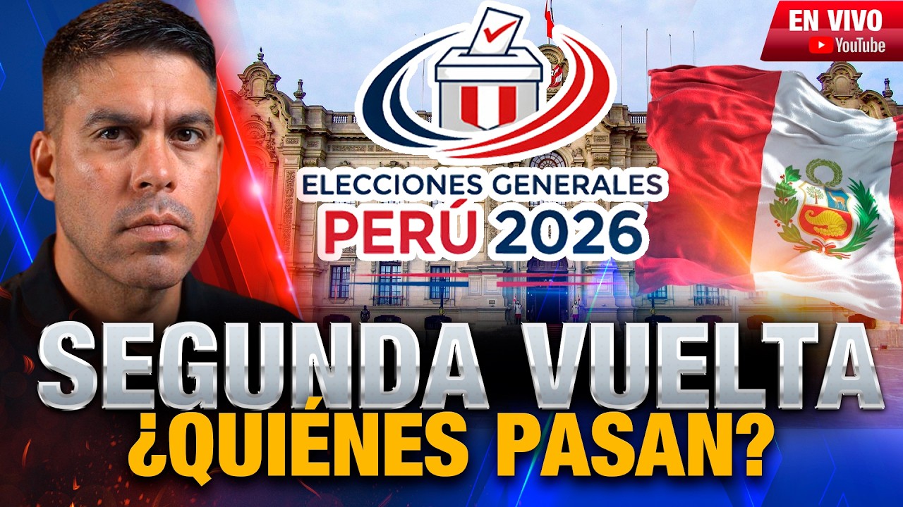 🚨 Per&uacute; Vota: &iquest;Qui&eacute;nes Clasifican a la Segunda Vuelta Presidencial?