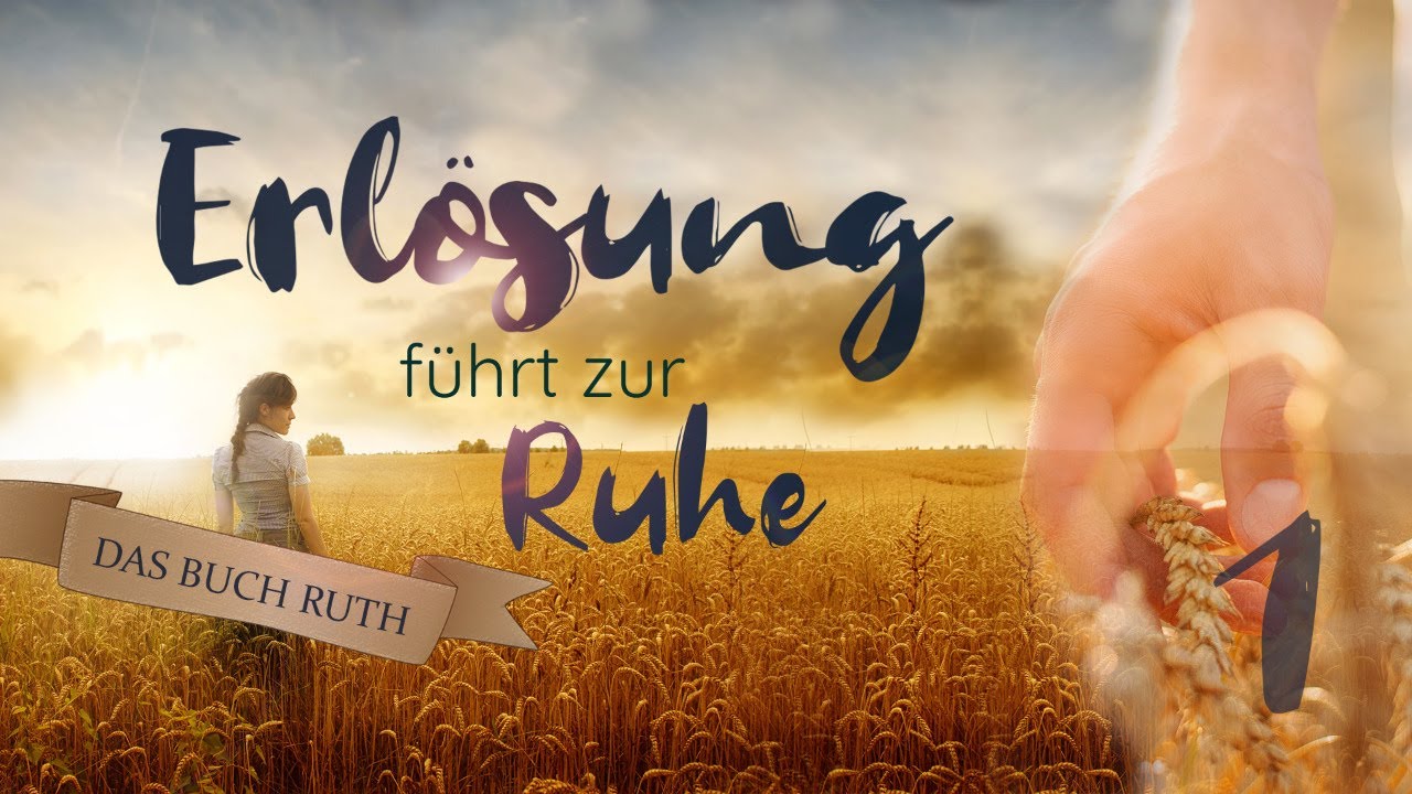 Ruth - Erlösung führt zur Ruhe (Teil 01) | Einführung mit Roger Liebi