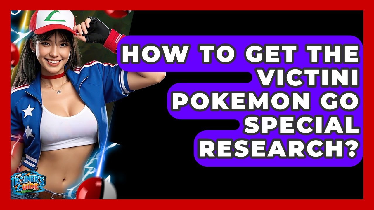 How To Get The Victini Pokemon GO Special Research? - The Trainers Guide