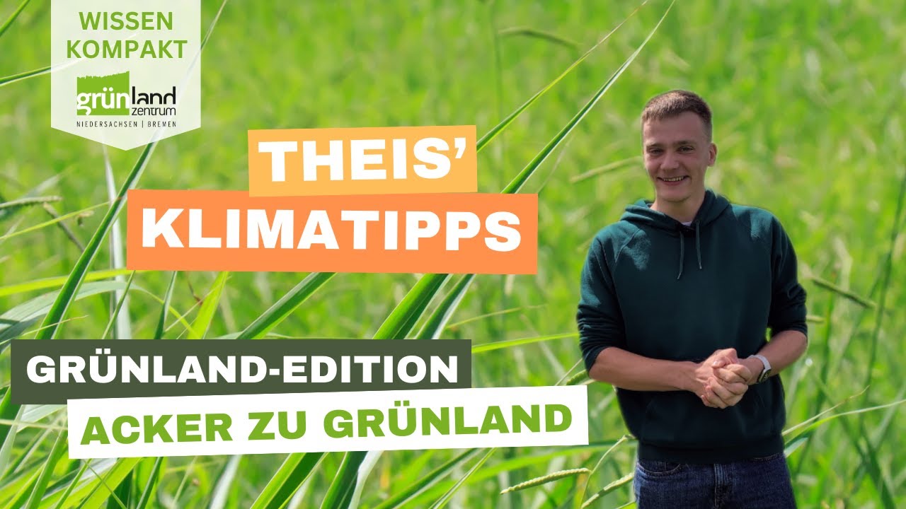 Theis' Klimatipps &ndash; Gr&uuml;nland-Edition zur Umwandlung von Acker zu Gr&uuml;nland