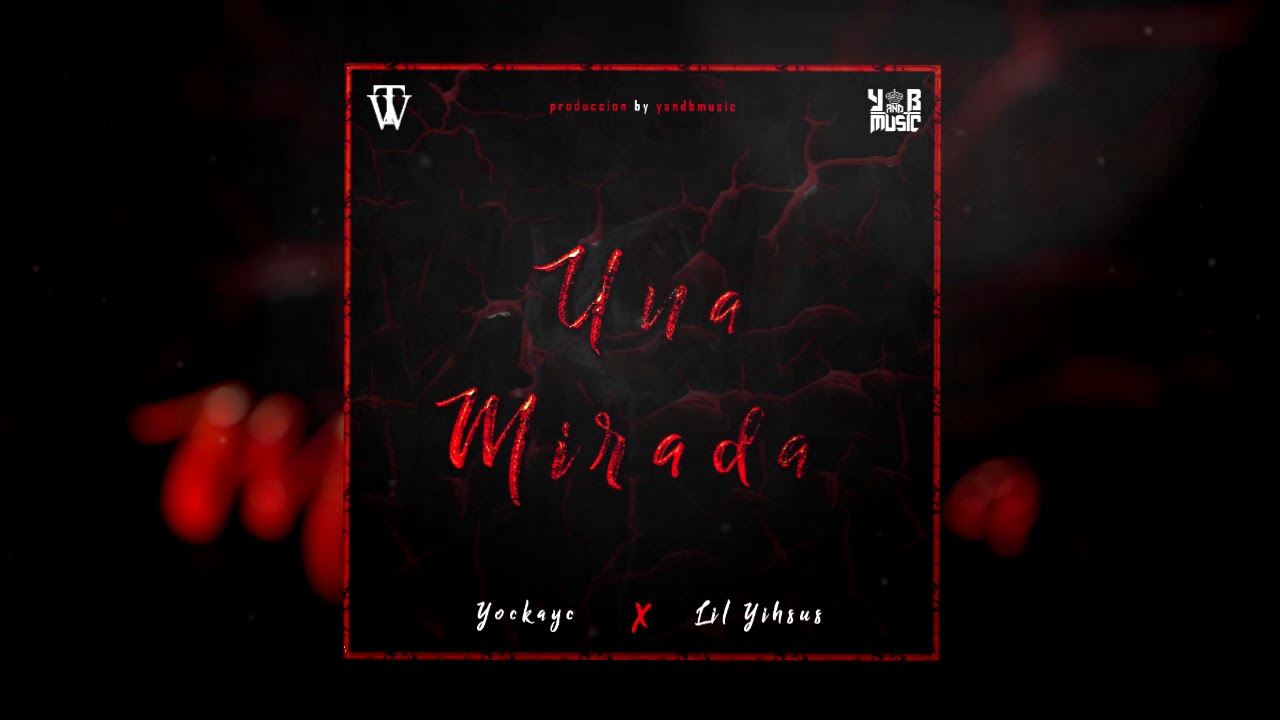 Yockaic - Una Mirada ft. Lil Yihsus