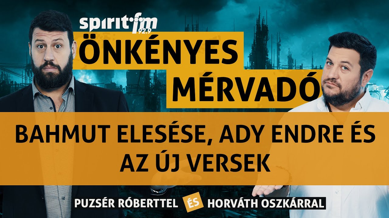 Bahmut elesése; Ledarált lélegeztetőgép papírok; Ady Endre: Új versek - Önkényes Mérvadó 2023#463