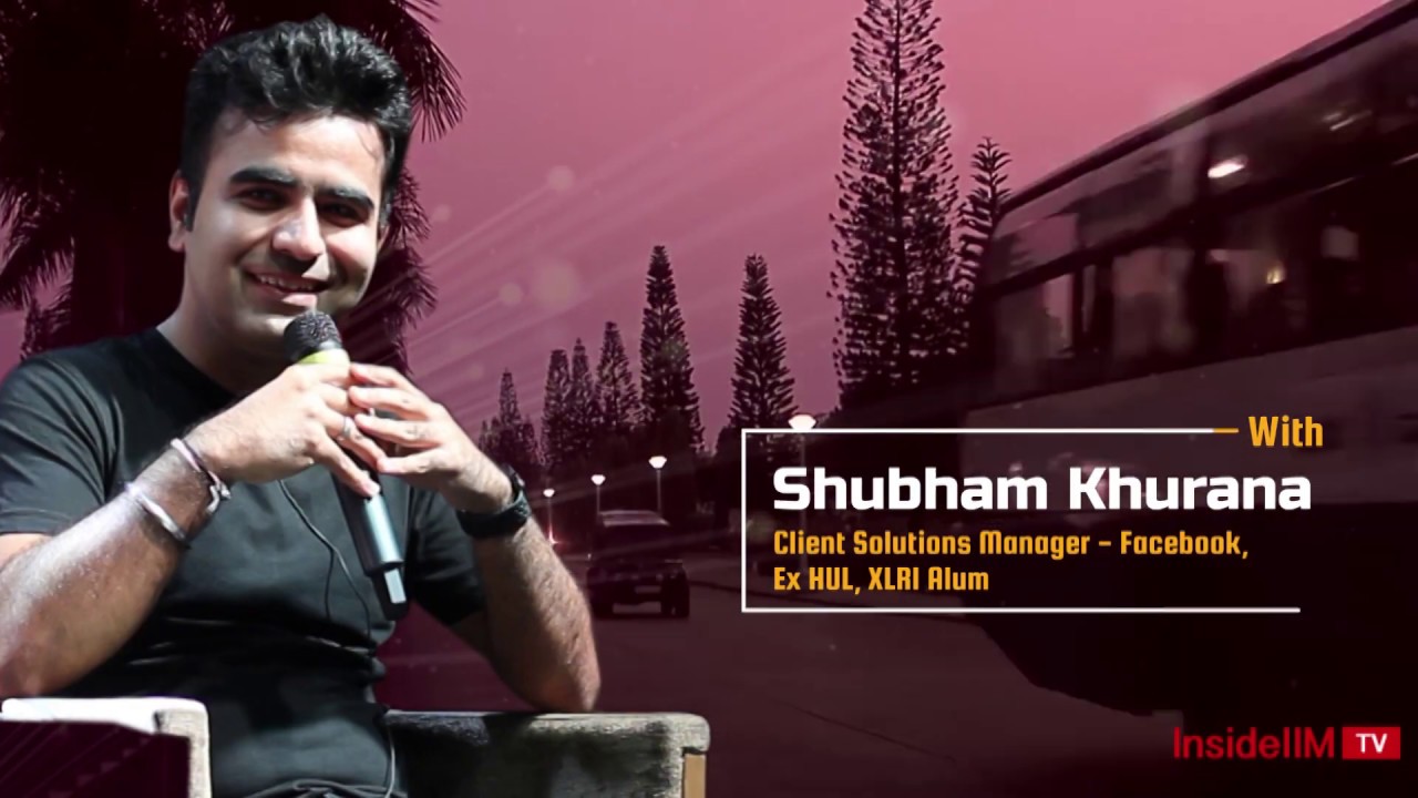 How Sales Experience Adds To Your Career Growth - Shubham Khurana, Manager, Facebook, Ex-HUL
