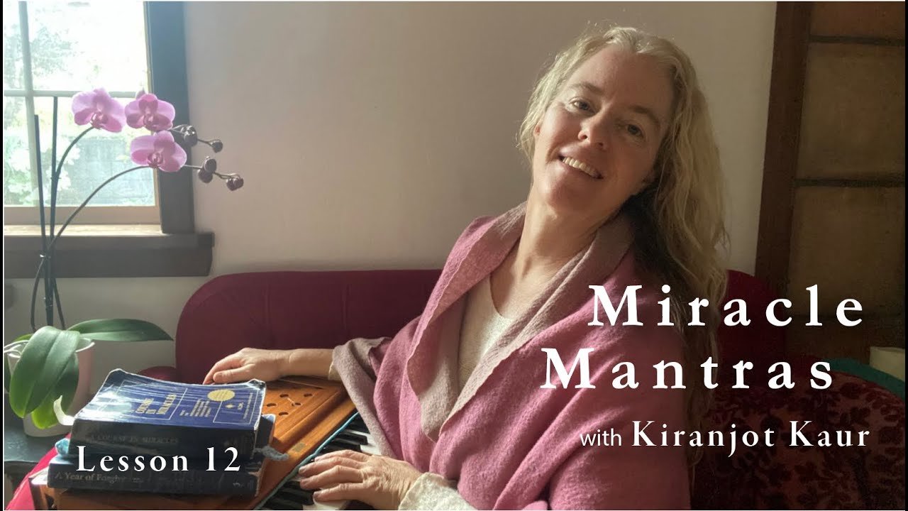 Miracle Mantras: ACIM Lesson 12
