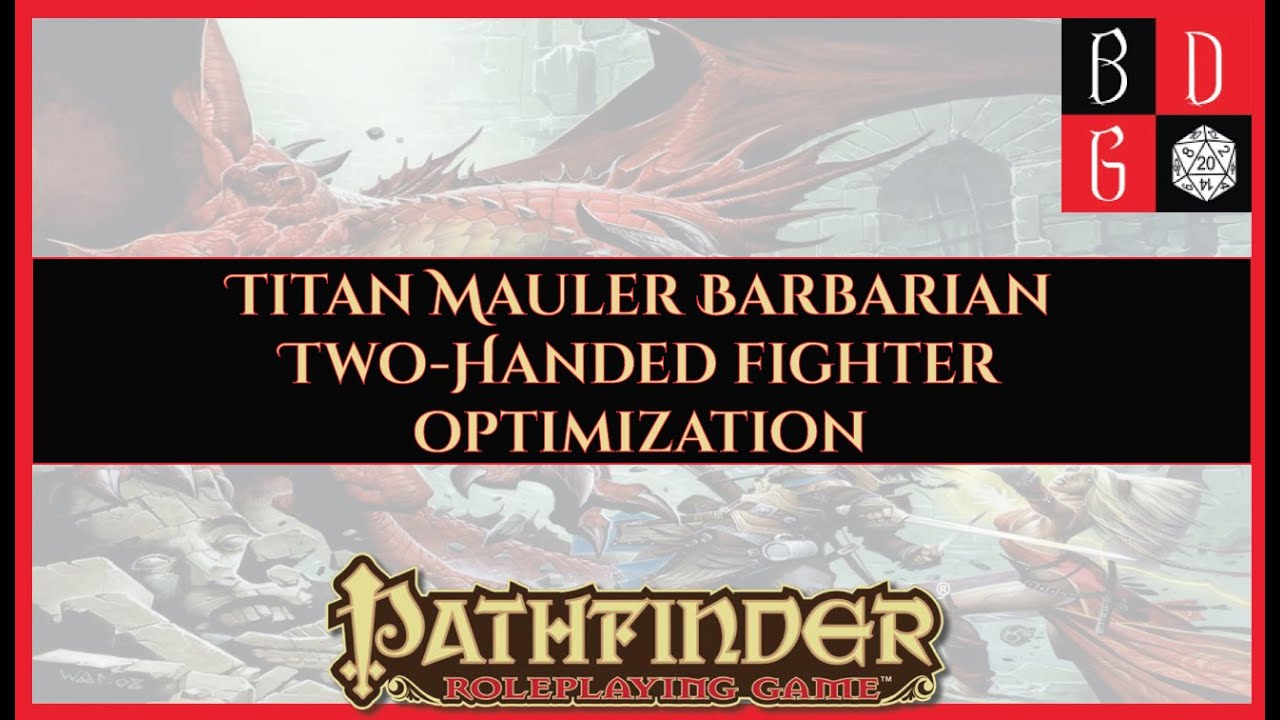 |1e| Titan Mauler Barbarian/Two-Handed Fighter Optimization