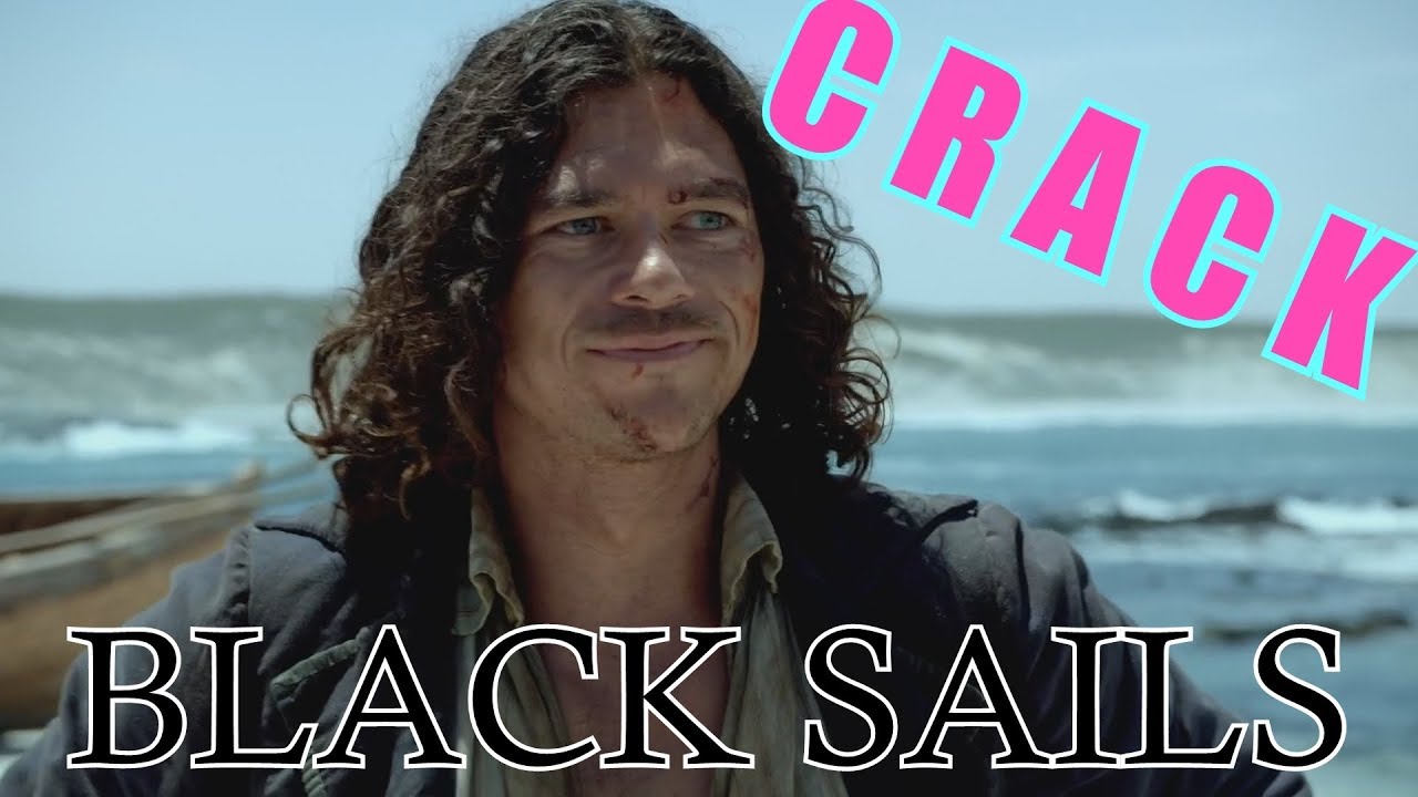 BLACK SAILS - CRACK #5