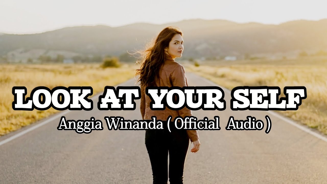 Look at your self - Anggia Winanda ( Official Audio )